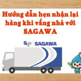 Xó 26#: Cách hẹn lại ngày chuyển hàng của hãng  SAGAWA
